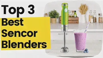 3 Best Sencor Blenders, According To Kitchen Experts in 2023